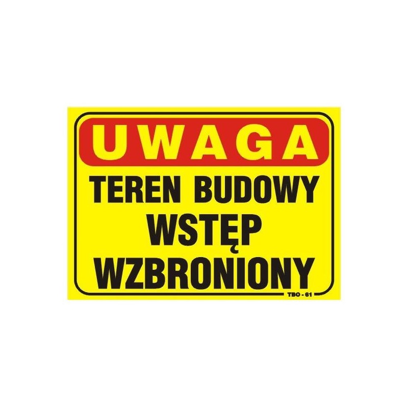 Tablica 35x25cm uwaga! Teren budowy wstęp wzbroniony