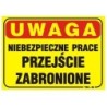 Tablica 35x25cm uwaga! Niebezpieczne prace przejście zabr.