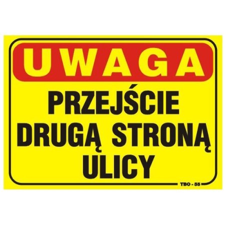 Tablica 35x25cm uwaga! Przejście drugą stroną ulicy