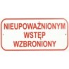 Tablica mała 10x20cm nieupoważnionym wstęp wzbroniony