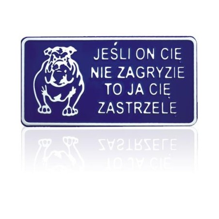 Tablica 15x29cm jeśli on cię nie zagryzie to ja cię zastrz.