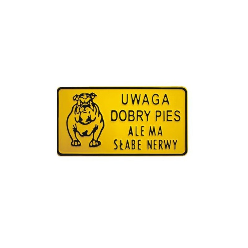 Tablica 15x29cm uwaga dobry pies ale ma słabe nerwy