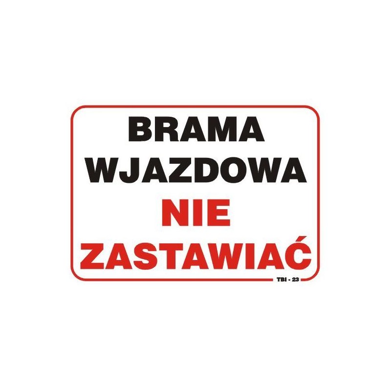 Tablica 35x25cm brama wjazdowa nie zastawiać