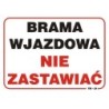 Tablica 35x25cm brama wjazdowa nie zastawiać