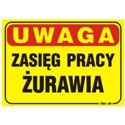 Tablica 35x25cm uwaga! Zasięg pracy żurawia