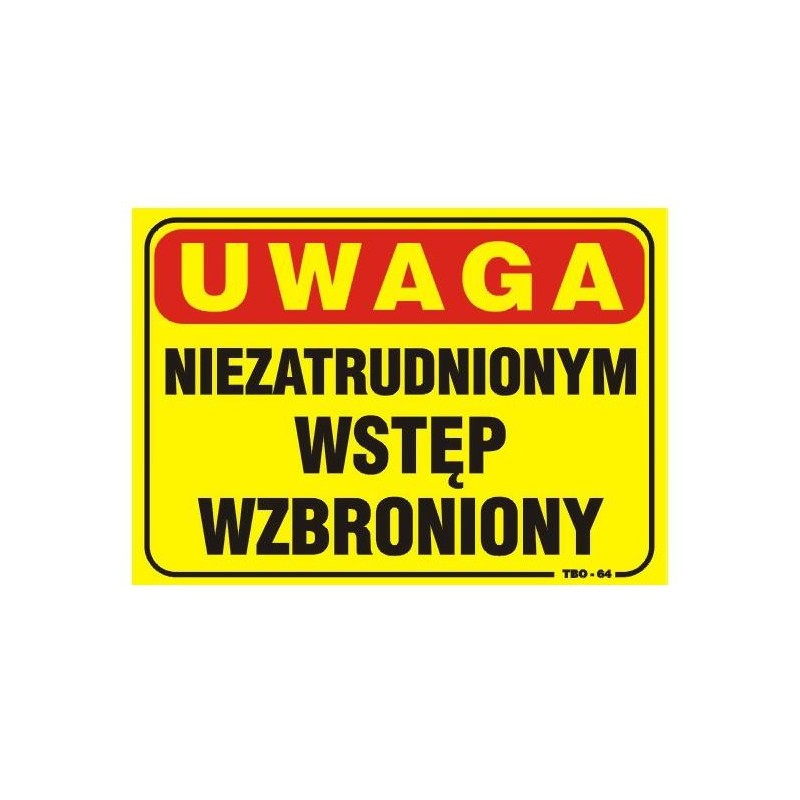 Tablica 35x25cm uwaga! Niezatrudnionym wstęp wzbroniony